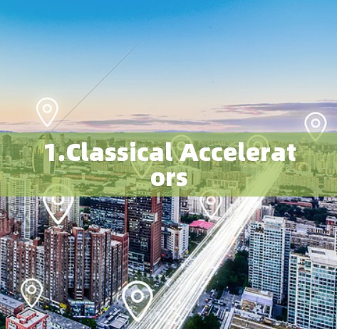 1.Classical Accelerators