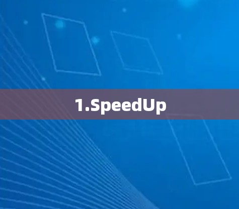 1.SpeedUp