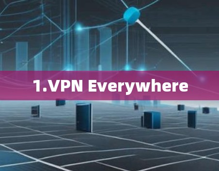 1.VPN Everywhere 1.VPN Everywhere