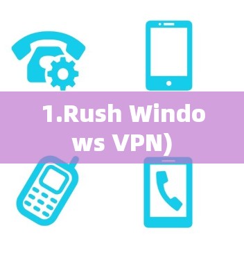 1.Rush Windows VPN)