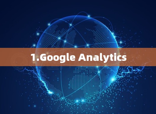 1.Google Analytics
